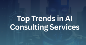 blog 3 Top trends in AI consulting services blog feature image